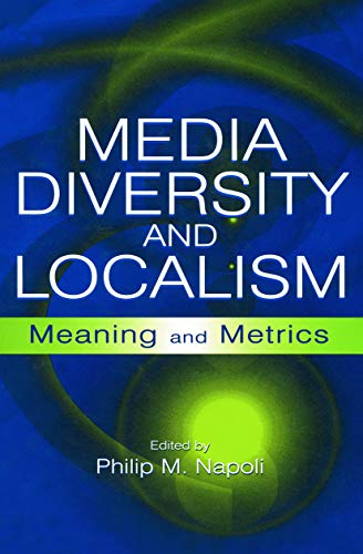 Stock image for Media Diversity and Localism: Meaning and Metrics (Routledge Communication Series) for sale by HPB-Red