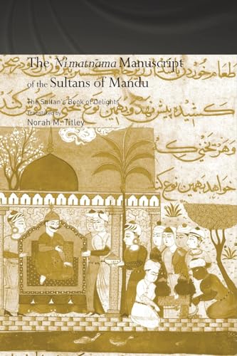 Beispielbild fr The Nimatnama Manuscript of the Sultans of Mandu zum Verkauf von Blackwell's