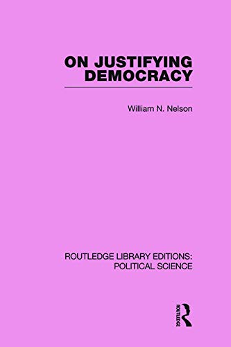 9780415650519: On justifying democracy (routledge library editions:political science volume 11)