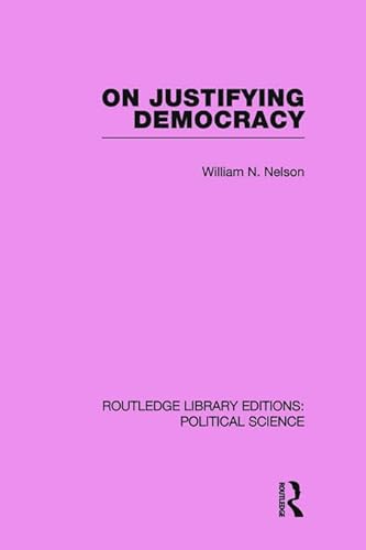 9780415650519: On justifying democracy (routledge library editions:political science volume 11)