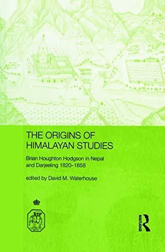 9780415650588: The Origins of Himalayan Studies: Brian Houghton Hodgson in Nepal and Darjeeling