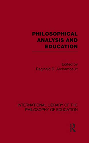 9780415650847: Philosophical Analysis and Education (International Library of the Philosophy of Education Volume 1) (International Library of the Philosophy of Education, 1)