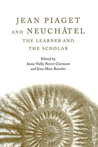 Beispielbild fr Jean Piaget and Neuchtel: The Learner and the Scholar zum Verkauf von Blackwell's