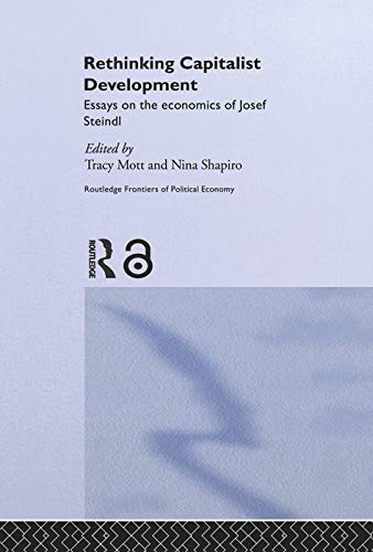 9780415651486: Rethinking Capitalist Development: Essays on the Economics of Josef Steindl (Routledge Frontiers of Political Economy)