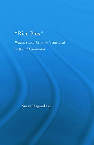 Imagen de archivo de Rice Plus: Widows and Economic Survival in Rural Cambodia (New Approaches in Sociology) a la venta por Chiron Media