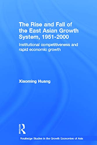 Beispielbild fr The Rise and Fall of the East Asian Growth System, 1951-2000 zum Verkauf von Blackwell's