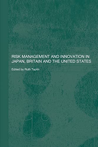 Stock image for Risk Management and Innovation in Japan, Britain and the United States (Routledge Studies in the Growth Economies of Asia) for sale by Chiron Media