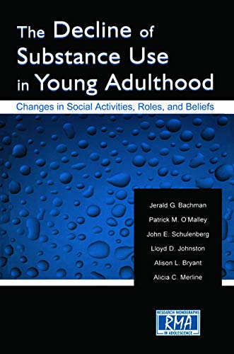 Imagen de archivo de The Decline of Substance Use in Young Adulthood: Changes in Social Activities, Roles, and Beliefs a la venta por Revaluation Books