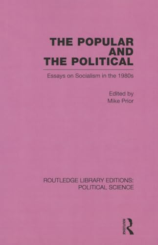 9780415652629: The Popular and the Political Routledge Library Editions: Political Science Volume 43: Essays on Socialism in the 1980s