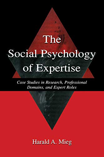 9780415652766: The Social Psychology Of Expertise: Case Studies in Research, Professional Domains, and Expert Roles (Expertise: Research and Applications Series)