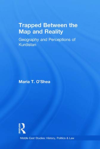 Stock image for Trapped Between the Map and Reality: Geography and Perceptions of Kurdistan for sale by THE SAINT BOOKSTORE