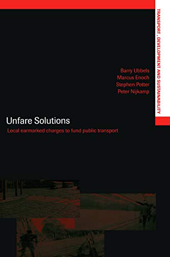 Beispielbild fr Unfare Solutions: Local Earmarked Charges to Fund Public Transport zum Verkauf von Revaluation Books