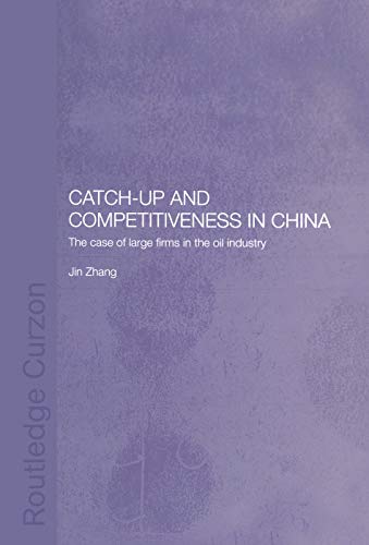 Stock image for Catch-Up and Competitiveness in China: The Case of Large Firms in the Oil Industry for sale by Blackwell's