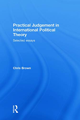 Practical Judgement in International Political Theory (9780415653824) by Brown, Chris
