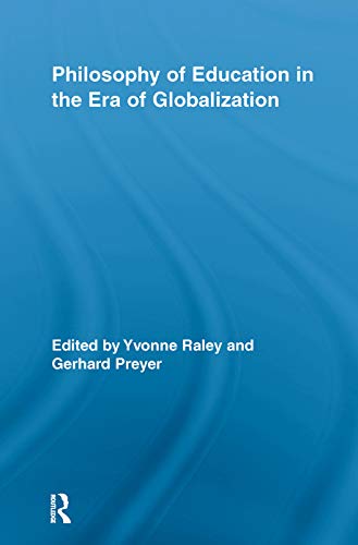 9780415653831: Philosophy Of Education In The Era Of Globalization (Routledge International Studies in the Philosophy of Education)