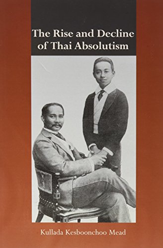 9780415654074: The Rise and Decline of Thai Absolutism (Routledge Studies in the Modern History of Asia)