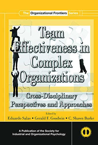 9780415654357: Team Effectiveness in Complex Organizations: Cross-Disciplinary Perspectives and Approaches (SIOP Organizational Frontiers Series)