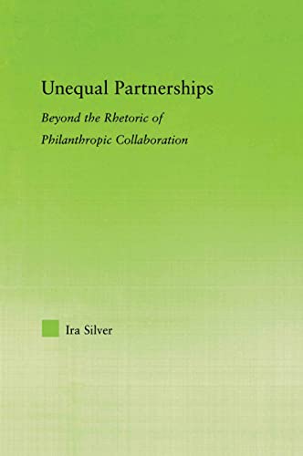 Unequal Partnerships (New Approaches in Sociology) (9780415654678) by Silver, Ira