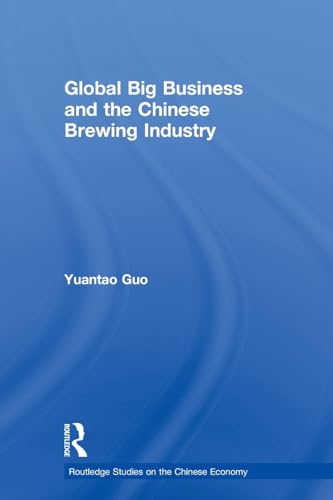 Stock image for Global Big Business and the Chinese Brewing Industry for sale by Blackwell's