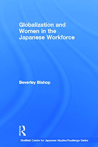 Imagen de archivo de Globalisation and Women in the Japanese Workforce (Sheffield Centre for Japanese Studies/Routledge Series) a la venta por Chiron Media