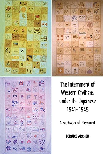 9780415655279: The Internment of Western Civilians under the Japanese 1941-1945: A patchwork of internment (Routledge Studies in the Modern History of Asia)