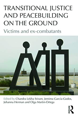 9780415655866: Transitional Justice and Peacebuilding on the Ground: Victims and ex-combatants (Law, Conflict and International Relations)