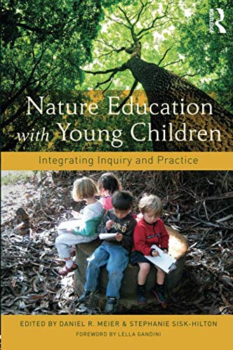 Stock image for Nature Education with Young Children: Integrating Inquiry and Practice for sale by HPB-Red