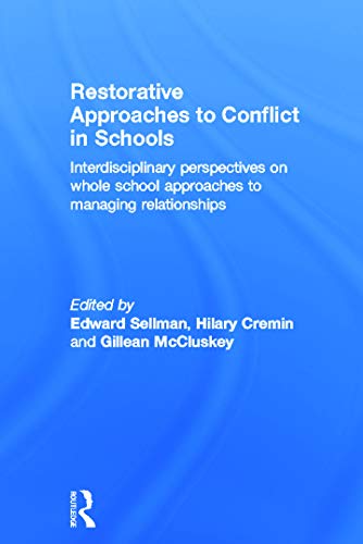 Stock image for Restorative Approaches to Conflict in Schools: Interdisciplinary perspectives on whole school approaches to managing relationships for sale by Chiron Media
