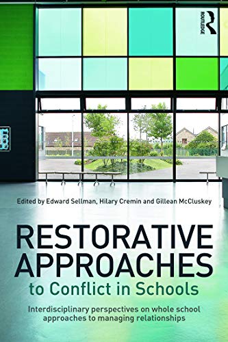 9780415656115: Restorative Approaches to Conflict in Schools: Interdisciplinary perspectives on whole school approaches to managing relationships