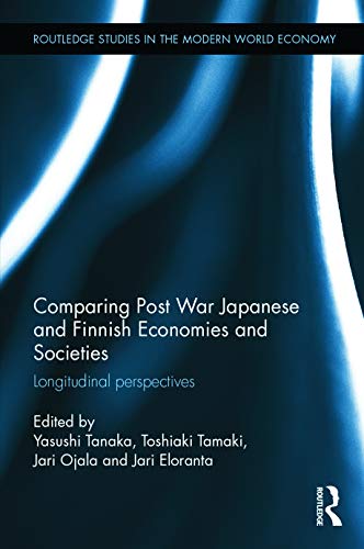 Stock image for Comparing Post-War Japanese And Finnish Economies And Societies: Longitudinal Perspectives. for sale by Kanic Books