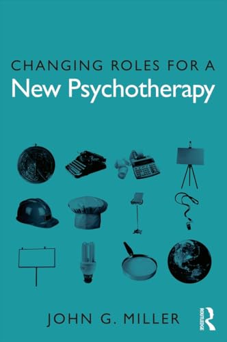 9780415656573: Changing Roles for a New Psychotherapy