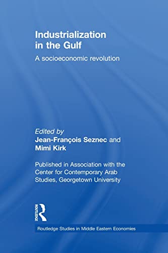 Beispielbild fr Industrialization in the Gulf: A Socioeconomic Revolution zum Verkauf von Revaluation Books
