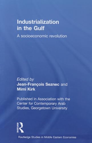 9780415656665: Industrialization in the Gulf: A Socioeconomic Revolution