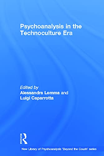 9780415656719: Psychoanalysis in the Technoculture Era