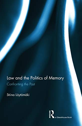 9780415657280: Law and the Politics of Memory: Confronting the Past