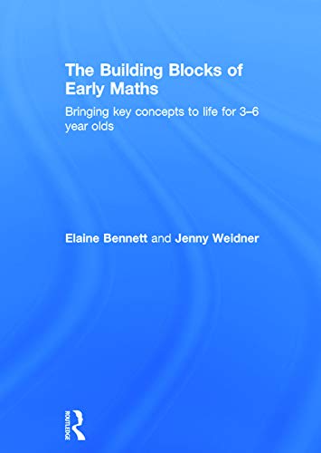 Imagen de archivo de The Building Blocks of Early Maths: Bringing key concepts to life for 3-6 year olds a la venta por Chiron Media