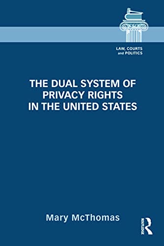 Imagen de archivo de The Dual System of Privacy Rights in the United States (Law, Courts and Politics) a la venta por Chiron Media