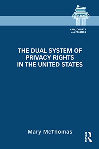 Stock image for The Dual System of Privacy Rights in the United States (Law, Courts and Politics) for sale by Chiron Media