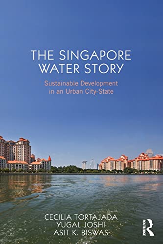 Stock image for The Singapore Water Story: Sustainable Development in an Urban City-State for sale by GoldenWavesOfBooks