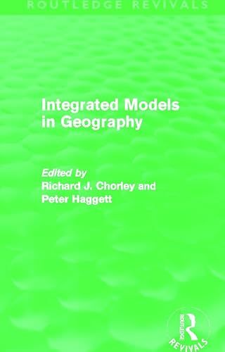 Beispielbild fr Integrated Models in Geography (Routledge Revivals) zum Verkauf von Reuseabook