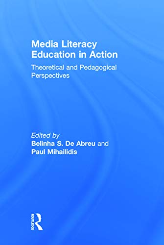 9780415658348: Media Literacy Education in Action: Theoretical and Pedagogical Perspectives