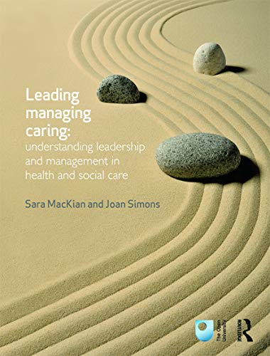 Beispielbild fr Leading, Managing, Caring: Understanding Leadership and Management in Health and Social Care: Understanding leadership and management in health and social care zum Verkauf von WorldofBooks