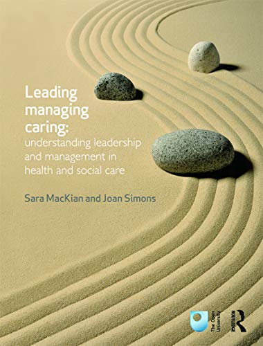 Imagen de archivo de Leading, Managing, Caring: Understanding Leadership and Management in Health and Social Care: Understanding leadership and management in health and social care a la venta por WorldofBooks