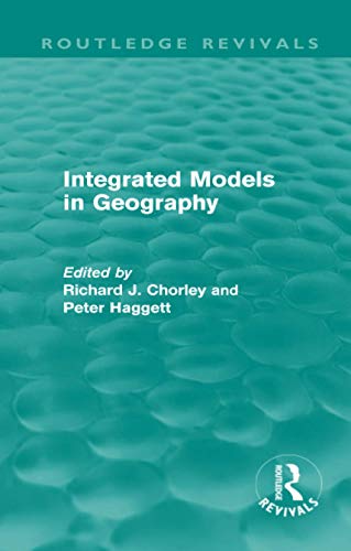 Beispielbild fr Integrated Models in Geography zum Verkauf von Blackwell's