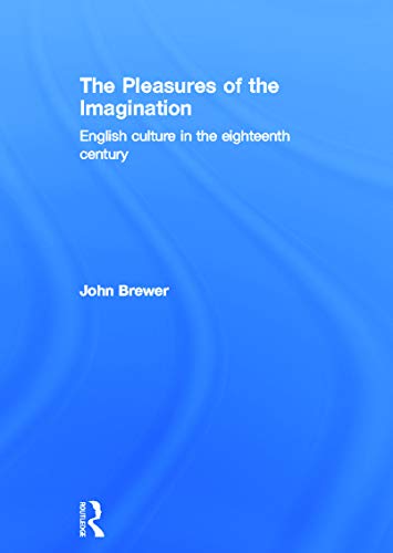 Stock image for The Pleasures of the Imagination: English Culture in the Eighteenth Century for sale by Chiron Media