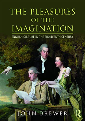 Beispielbild fr The Pleasures of the Imagination: English Culture in the Eighteenth Century zum Verkauf von WorldofBooks