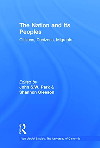 Imagen de archivo de The Nation and Its Peoples: Citizens, Denizens, Migrants (New Racial Studies) a la venta por Chiron Media