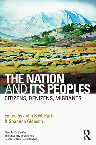 Imagen de archivo de The Nation and Its Peoples: Citizens, Denizens, Migrants (New Racial Studies) a la venta por Irish Booksellers