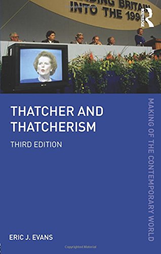 Thatcher and Thatcherism (The Making of the Contemporary World) (9780415660198) by Evans, Eric J.