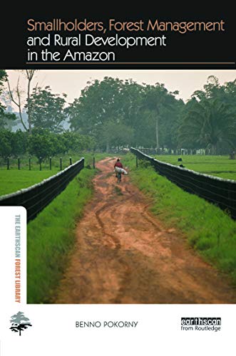 Imagen de archivo de Smallholders, Forest Management and Rural Development in the Amazon a la venta por Blackwell's